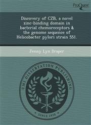 Discovery of CZB, a novel zinc-binding domain in bacterial chemoreceptors & the genome sequence of Helicobacter pylori strain SS1.,1244593427,9781244593428
