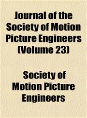 Journal of the Society of Motion Picture Engineers (Volume 23),1152663011,9781152663015