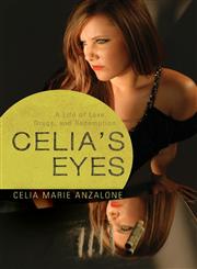 Celia's Eyes A Life of Love, Drugs, and Redemption,1618621610,9781618621610
