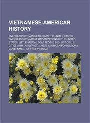 Vietnamese-American history Overseas Vietnamese media in the United States, Overseas Vietnamese organizations in the United States,1233181580,9781233181582