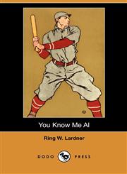 You Know Me Al (Dodo Press),1409978680,9781409978688