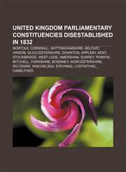 United Kingdom Parliamentary constituencies disestablished in 1832 Norfolk, Cornwall, Nottinghamshire, Belfast, Hindon, Gloucestershire,1155502590,9781155502595