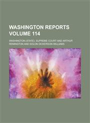 Washington Reports Volume 114,1236763726,9781236763723