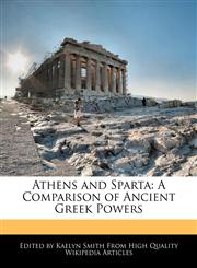 Athens and Sparta A Comparison of Ancient Greek Powers,1241610177,9781241610173