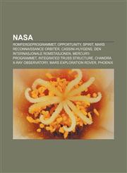 NASA Romfergeprogrammet, Opportunity, Spirit, Mars Reconnaissance Orbiter, Cassini-Huygens, Den internasjonale romstasjonen,1232790230,9781232790235