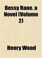 Bessy Rane. a Novel (Volume 2),1151914231,9781151914231