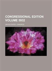 Congressional edition Volume 5932,1231207337,9781231207338