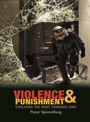 Violence and Punishment Civilizing the Body Through Time,0745653480,9780745653488