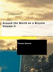 Around the World on a Bicycle  Volume II,1434623998,9781434623997
