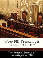 Waco FBI Transcripts Tapes, 190 - 192,1288512104,9781288512102