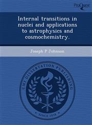 Internal Transitions in Nuclei and Applications to Astrophysics and Cosmochemistry.,1244581291,9781244581296