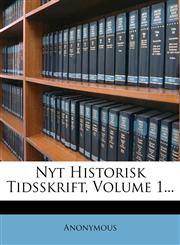 Nyt Historisk Tidsskrift, Volume 1...,1273575857,9781273575853
