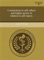 Connections to self, others and higher power in relation to self-injury.,1243739894,9781243739896