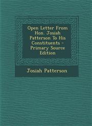 Open Letter From Hon. Josiah Patterson To His Constituents - Primary Source Edition,1294051121,9781294051121