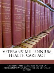 VETERANS' MILLENNIUM HEALTH CARE ACT,1240600879,9781240600878