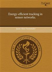 Energy-efficient tracking in sensor networks.,1243594055,9781243594051