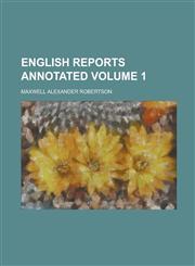 English Reports Annotated Volume 1,1234241951,9781234241957