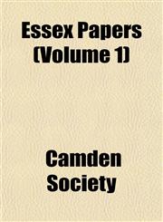 Essex Papers (Volume 1),1152524674,9781152524675