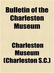 Bulletin of the Charleston Museum,1459038231,9781459038233
