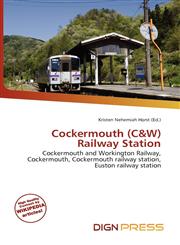 Cockermouth (C&W) Railway Station,613696824X,9786136968247