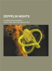 Zeppelin Nights; A London Entertainment,123025398X,9781230253985