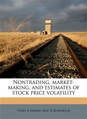 Nontrading, market-making, and estimates of stock price volatility,1179488237,9781179488233