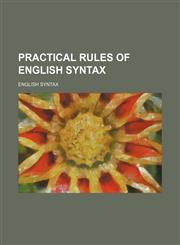 Practical Rules of English Syntax,1151515019,9781151515018