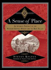 A Sense of Place An Intimate Portrait of the Niebaum-Coppola Winery and the Napa Valley,0415920051,9780415920056