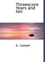 Threescore Years and ten,1117735036,9781117735030