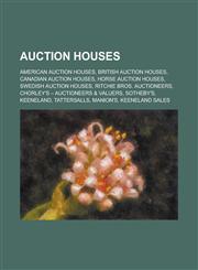 Auction Houses American Auction Houses, British Auction Houses, Canadian Auction Houses, Horse Auction Houses, Keeneland,1156017777,9781156017777