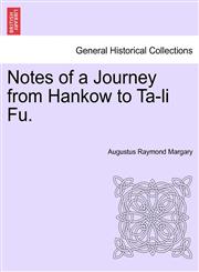 Notes of a Journey from Hankow to Ta-li Fu.,1241176124,9781241176129