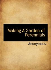 Making A Garden of Perennials,1117915123,9781117915128