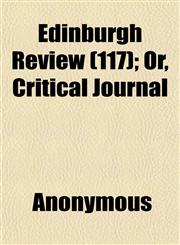 Edinburgh Review (117); Or, Critical Journal,115264081X,9781152640818