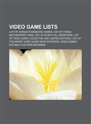 Video game lists List of songs in SingStar games, List of Forza Motorsport cars, List of Silent Hill monsters,1156620422,9781156620427