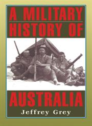 A Military History of Australia 2nd Edition,0521644836,9780521644839