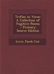 Trifles in Verse A Collection of Fugitive Poems - Primary Source Edition,1295874911,9781295874910