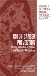 Colon Cancer Prevention Dietary Modulation of Cellular and Molecular Mechanisms,1461368618,9781461368618
