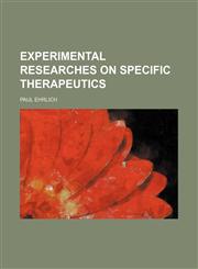 Experimental researches on specific therapeutics,145882795X,9781458827951