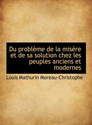 Du problème de la misère et de sa solution chez les peuples anciens et modernes,111562489X,9781115624893