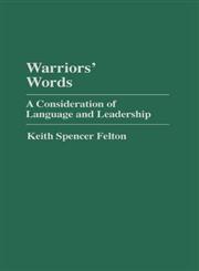 Warriors' Words A Consideration of Language and Leadership,0275949923,9780275949921