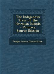 Indigenous Trees of the Hawaiian Islands,1287550029,9781287550020
