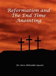 Reformation and the End Time Anointing,0983019002,9780983019008