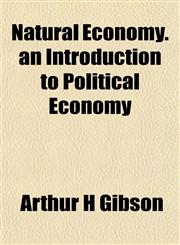 Natural Economy. an Introduction to Political Economy,1154794636,9781154794632