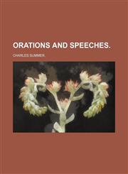 Orations and Speeches.,1154378225,9781154378221