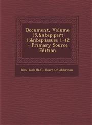 Document, Volume 15, Part 1, Issues 1-42,1287536581,9781287536581