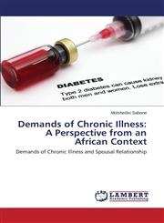 Demands of Chronic Illness A Perspective from an African Context,3659468983,9783659468988