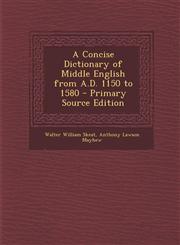 Concise Dictionary of Middle English from A.D. 1150 to 1580,1289902933,9781289902933