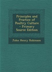 Principles and Practice of Poultry Culture - Primary Source Edition,128999708X,9781289997083