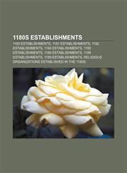 1180s establishments 1180 establishments, 1181 establishments, 1182 establishments, 1184 establishments, 1185 establishments,1155975448,9781155975443