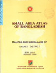 Small Area Atlas of Bangladesh : Mauzas and Mahallahs of Sylhet District - August, 1990